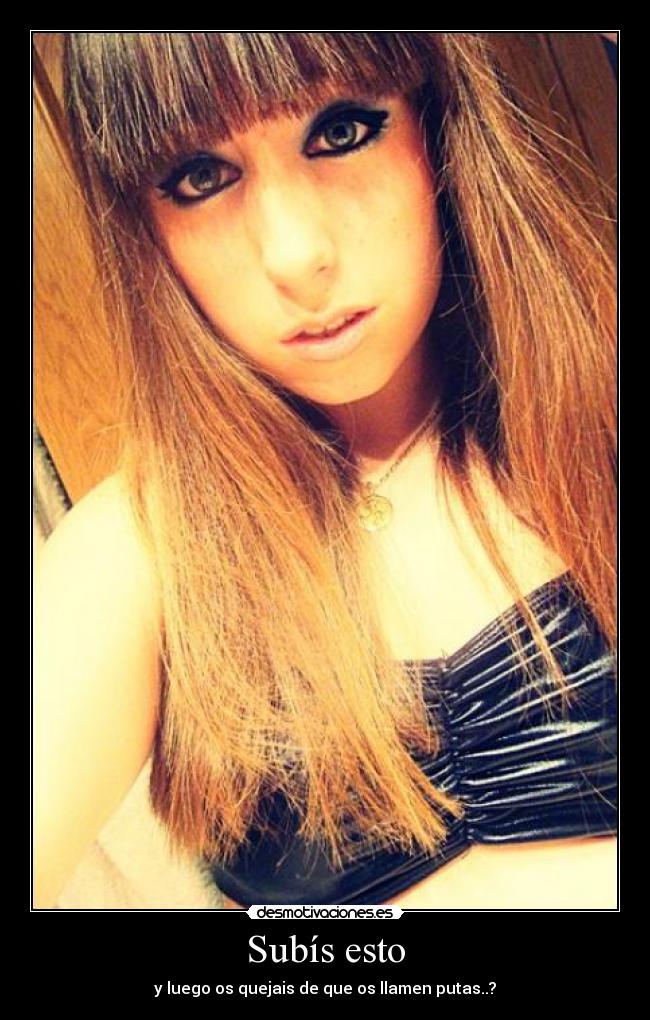 Subís esto - y luego os quejais de que os llamen putas..?