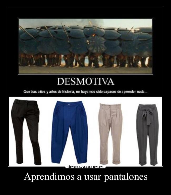 Aprendimos a usar pantalones -