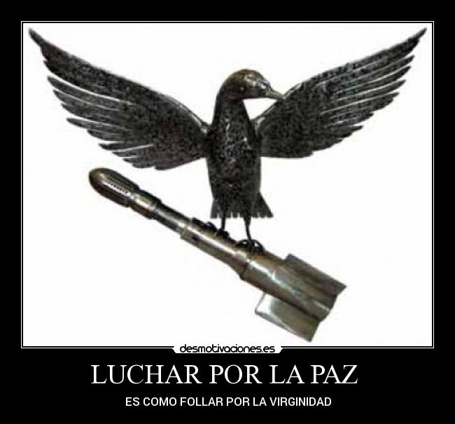 LUCHAR POR LA PAZ  - 