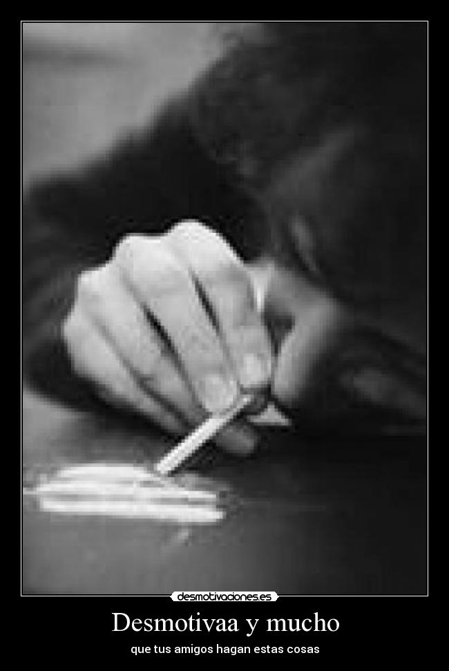 Desmotivaa y mucho -