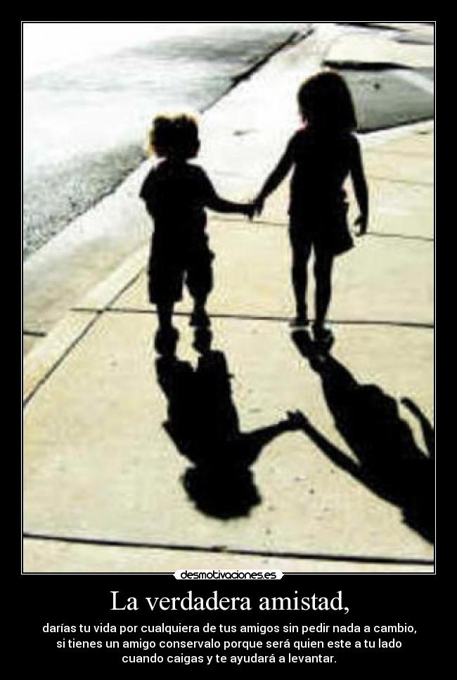 La verdadera amistad, - 