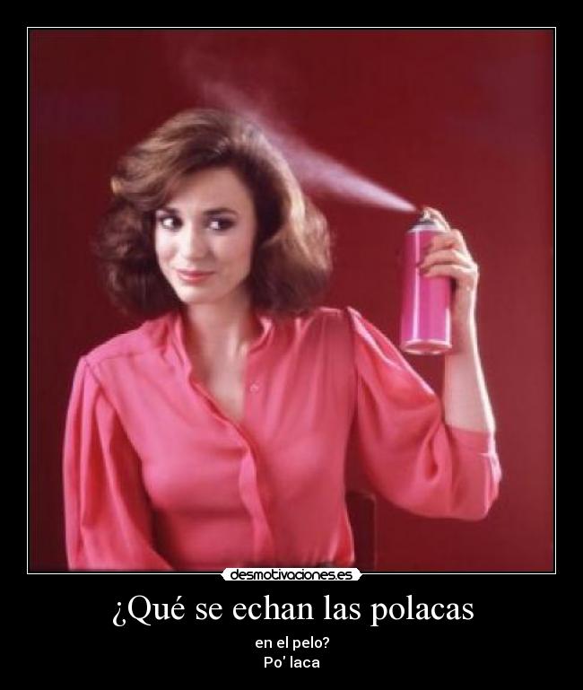 ¿Qué se echan las polacas - 
