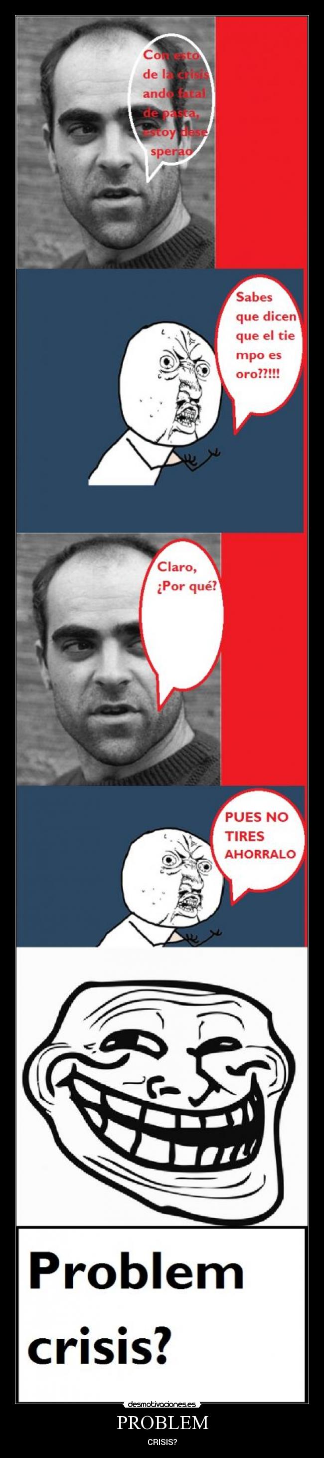 carteles problem crisis desmotivaciones