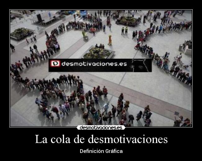 La cola de desmotivaciones - 