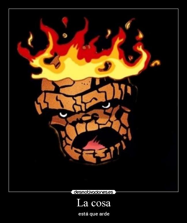 carteles cosa esta que arde desmotivaciones