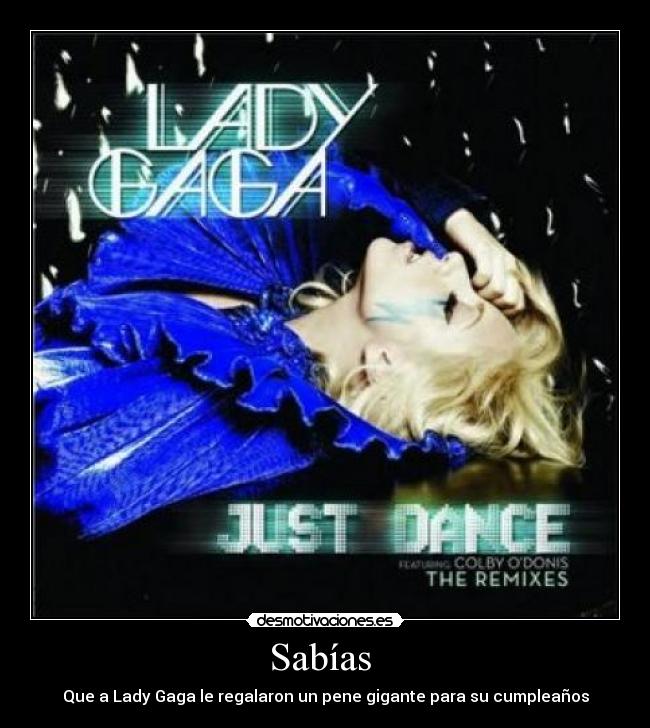 Sabías - Que a Lady Gaga le regalaron un pene gigante para su cumpleaños