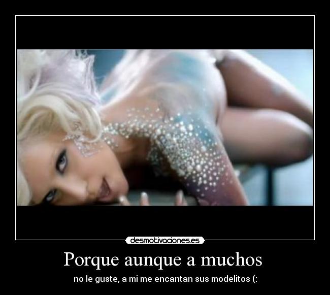 Porque aunque a muchos - no le guste, a mi me encantan sus modelitos (: