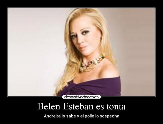 Belen Esteban es tonta - Andreita lo sabe y el pollo lo sospecha