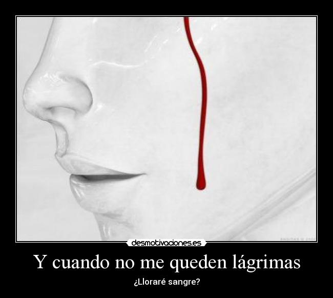 Y cuando no me queden lágrimas - 