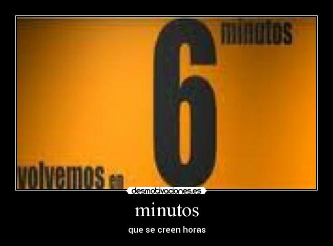 minutos - que se creen horas