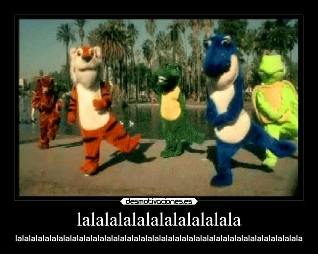 Lalalalalalalalalalalala Lalalalalalalalalalalala