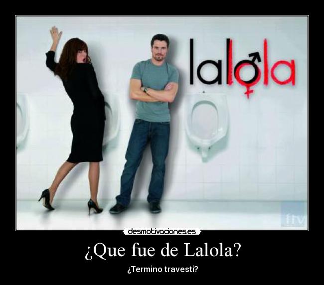 ¿Que fue de Lalola? - 