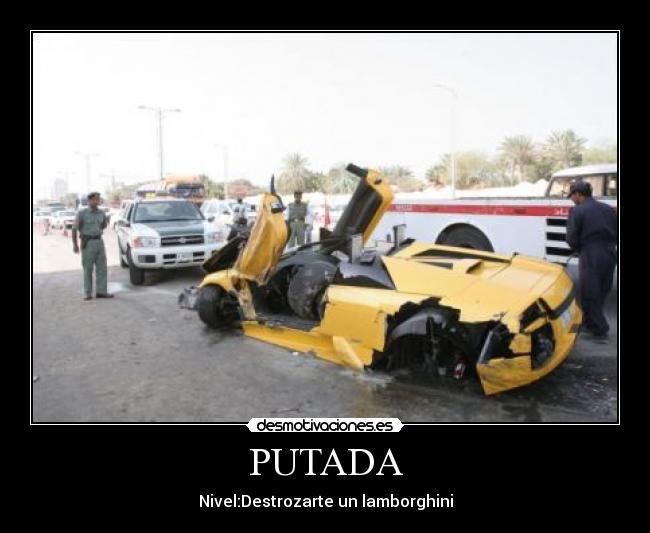 PUTADA - Nivel:Destrozarte un lamborghini