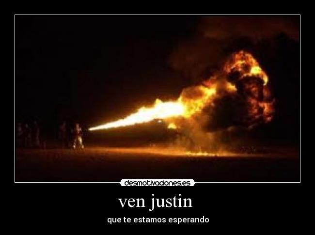 carteles justin lanzallamas desmotivaciones