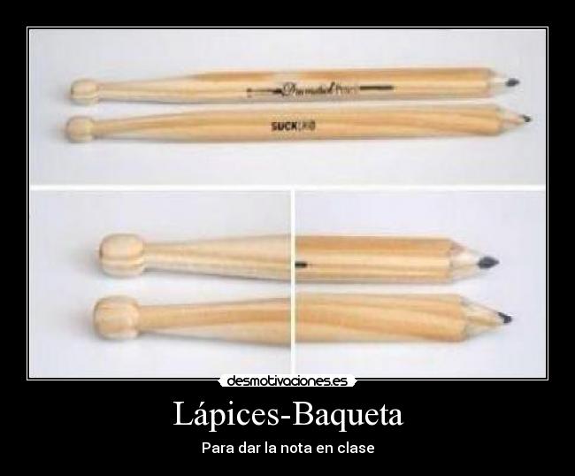 Lápices-Baqueta - Para dar la nota en clase