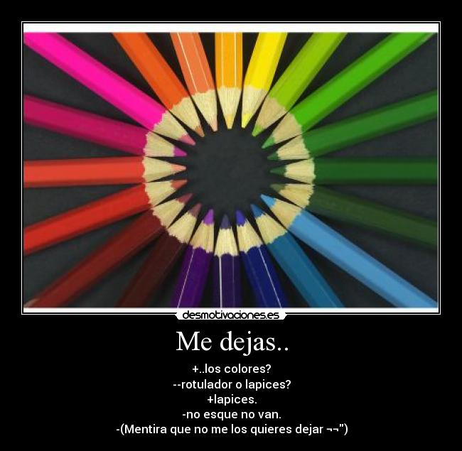 Me dejas.. - 