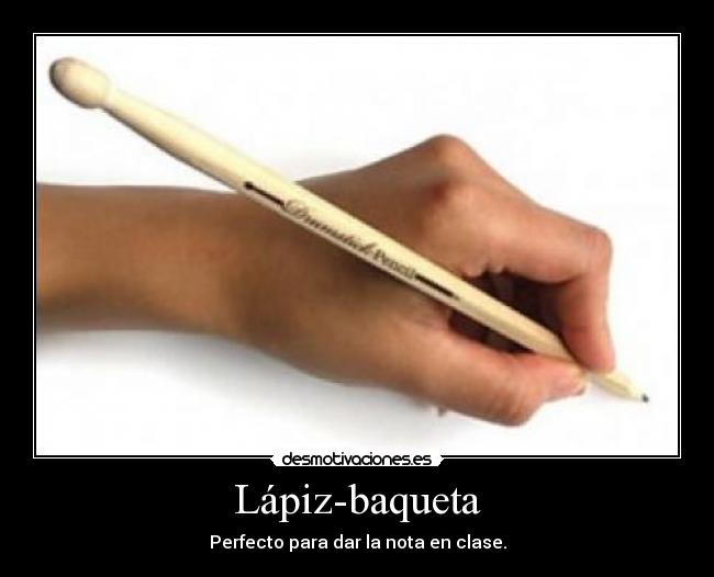 carteles lapiz baqueta bateria clase desmotivaciones