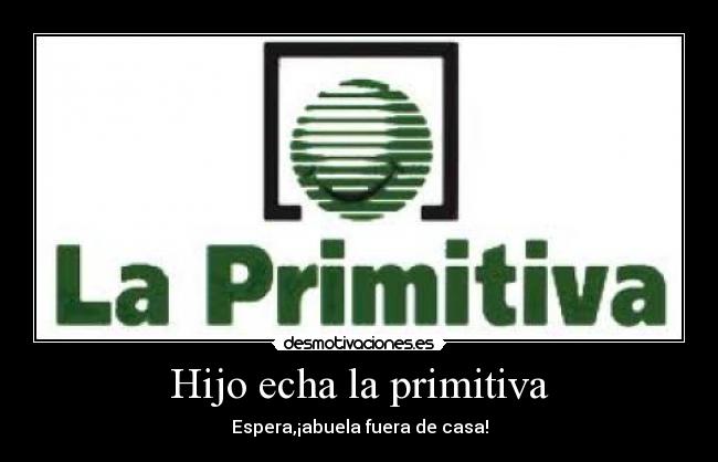 Hijo echa la primitiva - Espera,¡abuela fuera de casa!