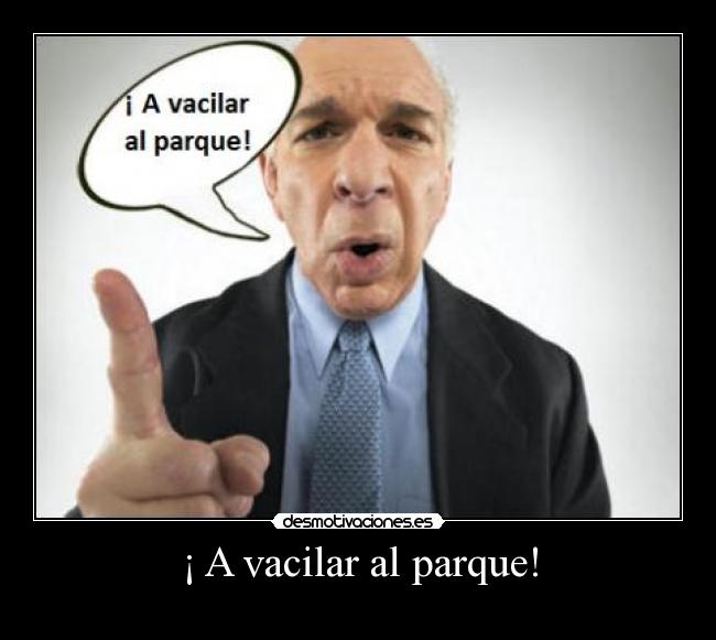 ¡ A vacilar al parque! - 