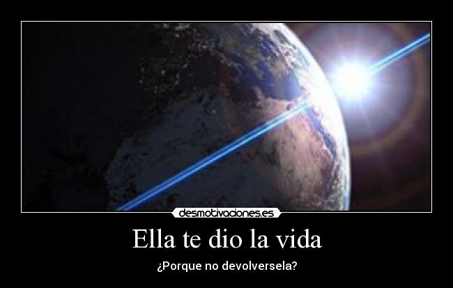 Ella te dio la vida -