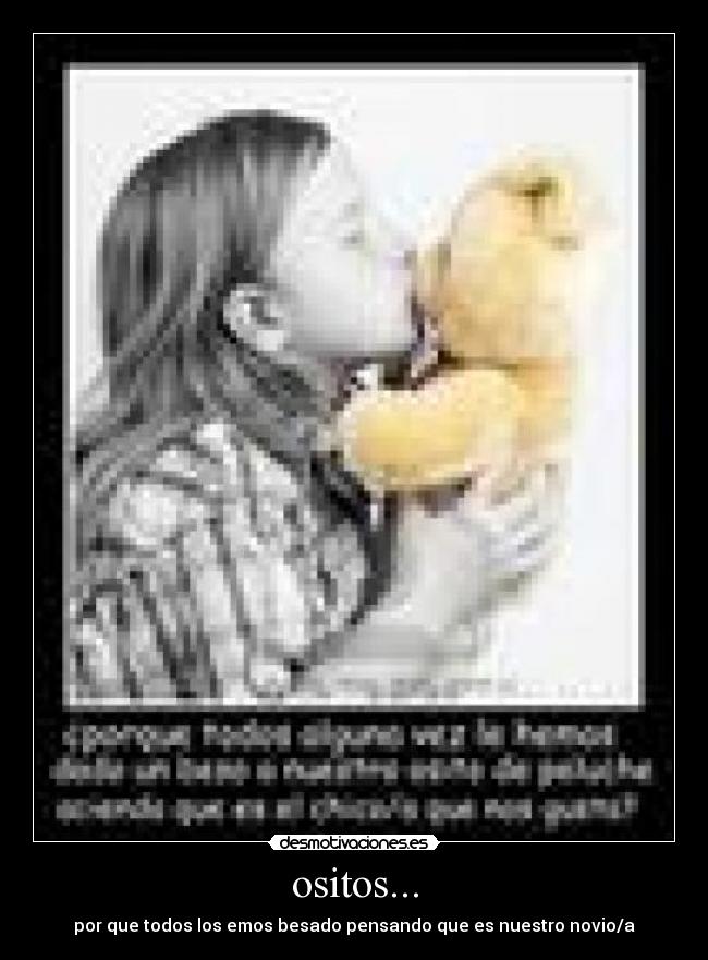 ositos... - por que todos los emos besado pensando que es nuestro novio/a