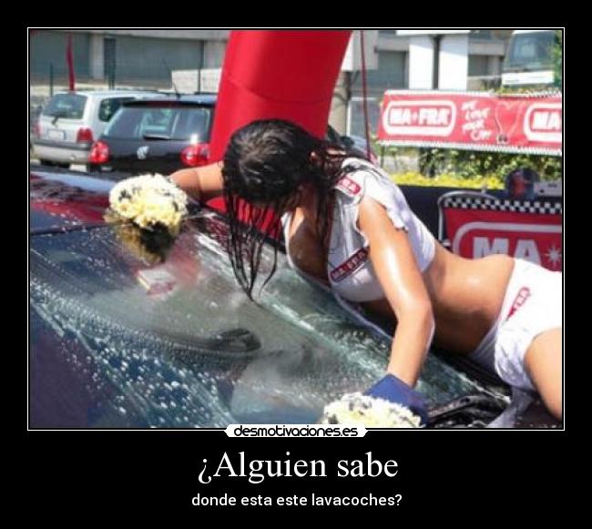 ¿Alguien sabe - donde esta este lavacoches?