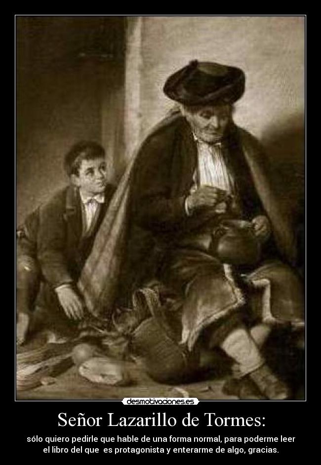 Señor Lazarillo de Tormes: - 
