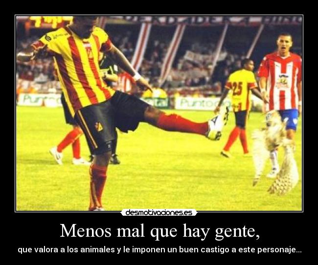 Menos mal que hay gente, -