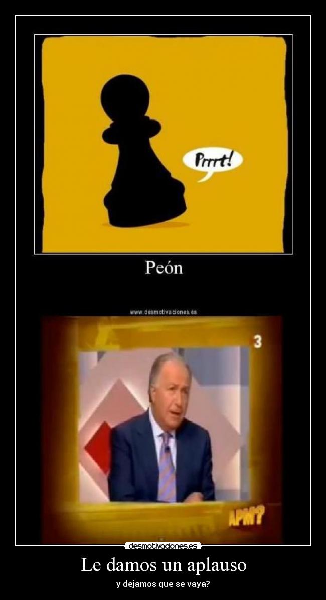 Le damos un aplauso - y dejamos que se vaya?