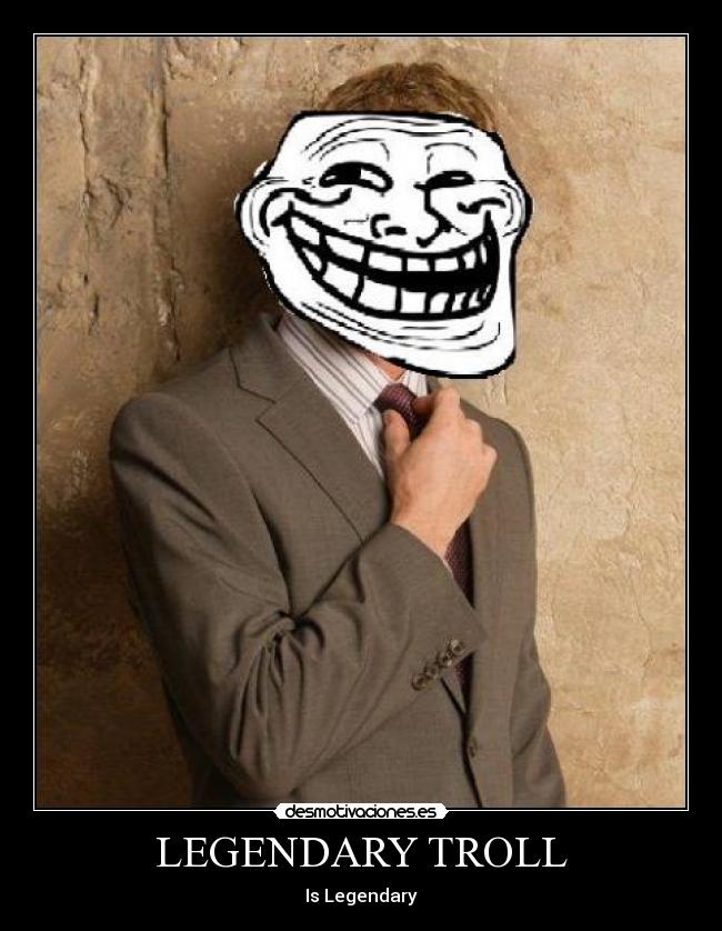 LEGENDARY TROLL - Is Legendary