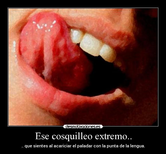 Ese cosquilleo extremo.. - 