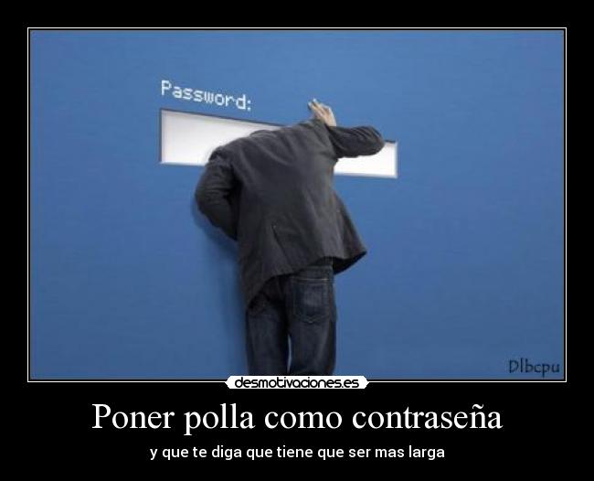 carteles contrasena twitter tweet polla pene tuenti facebook ironia desmotivaciones