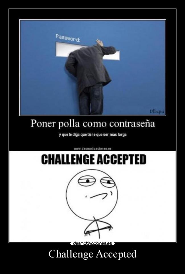 carteles challenge accepted desmotivaciones