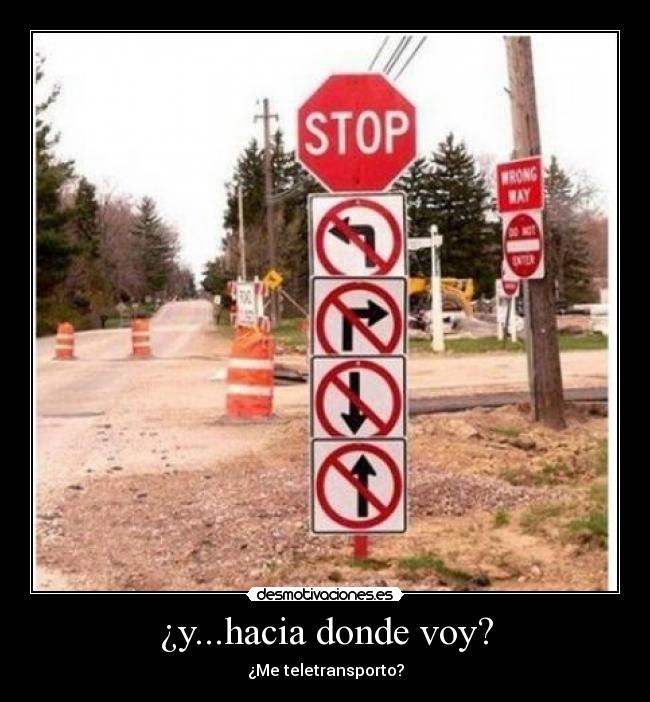 ¿y...hacia donde voy? - ¿Me teletransporto?