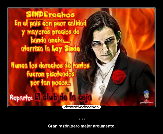 ... - Gran razón,pero mejor argumento.