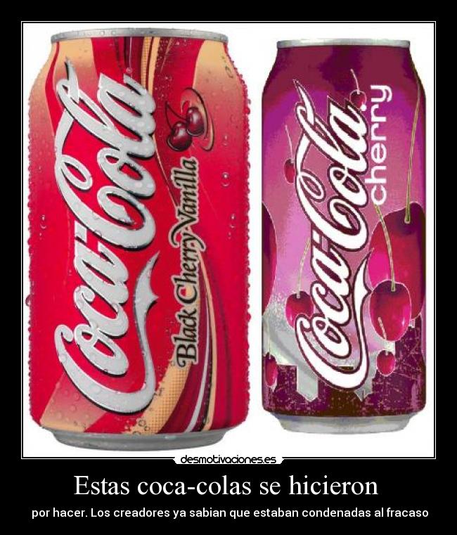 Estas coca-colas se hicieron  - 