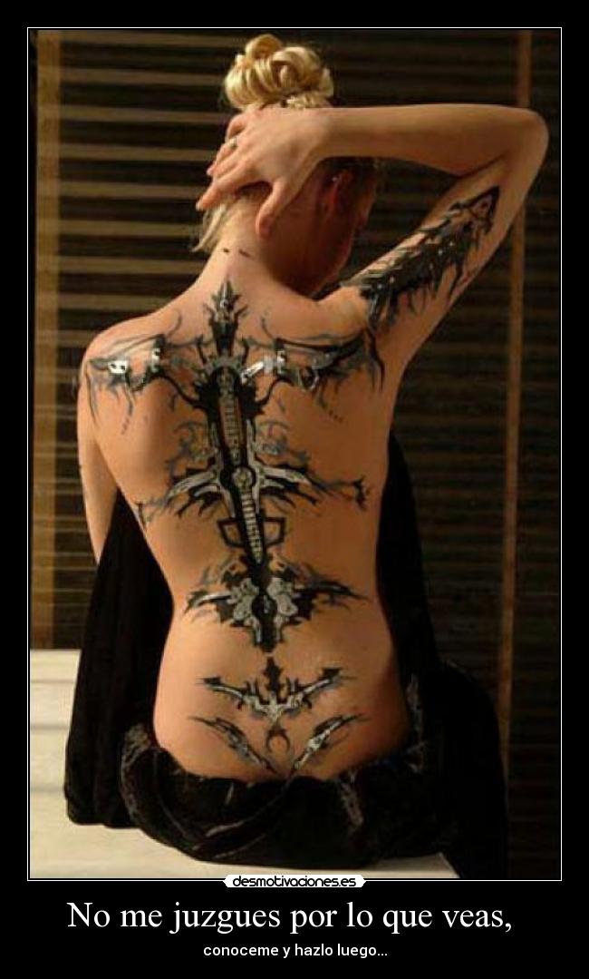 No me juzgues por lo que veas, -