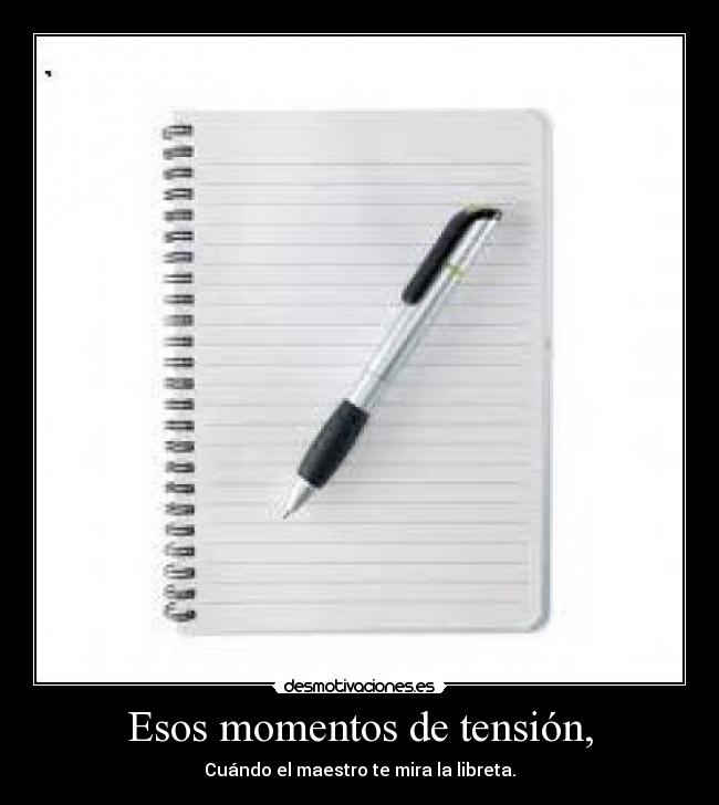 Esos momentos de tensión, - 