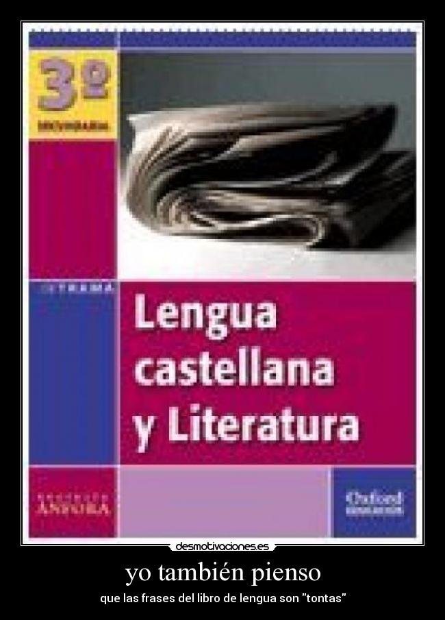 yo también pienso - que las frases del libro de lengua son tontas