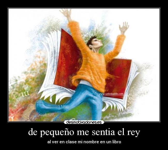 de pequeño me sentia el rey -