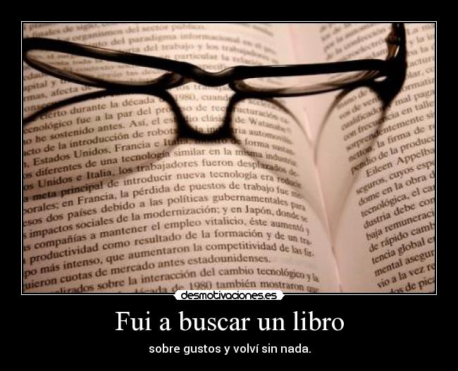 Fui a buscar un libro - sobre gustos y volví sin nada.