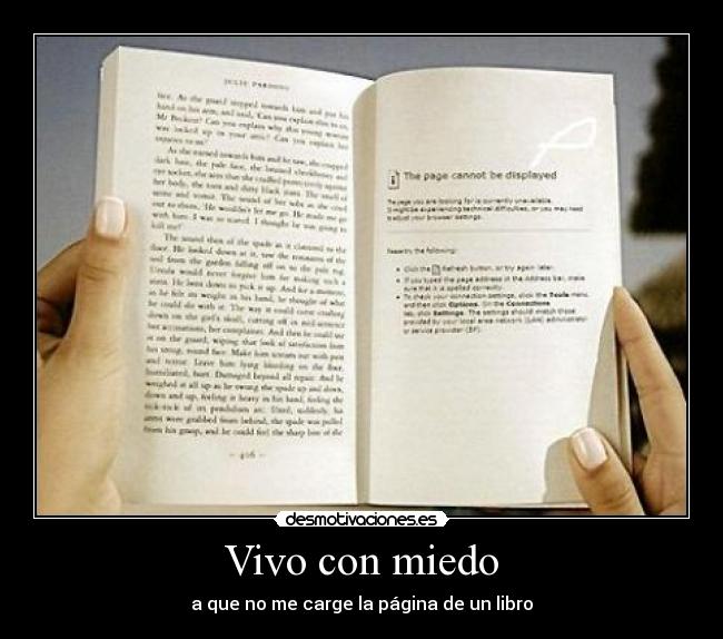 Vivo con miedo - a que no me carge la página de un libro