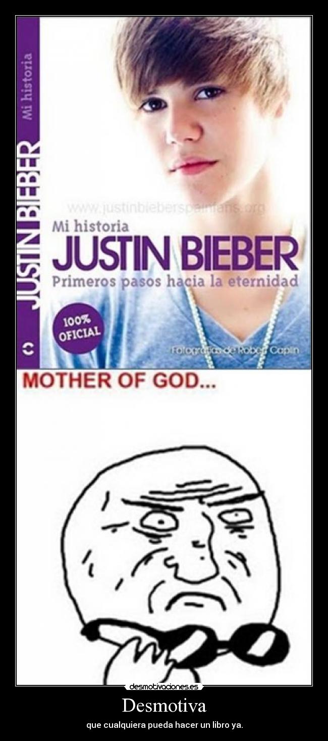 Desmotiva - que cualquiera pueda hacer un libro ya.