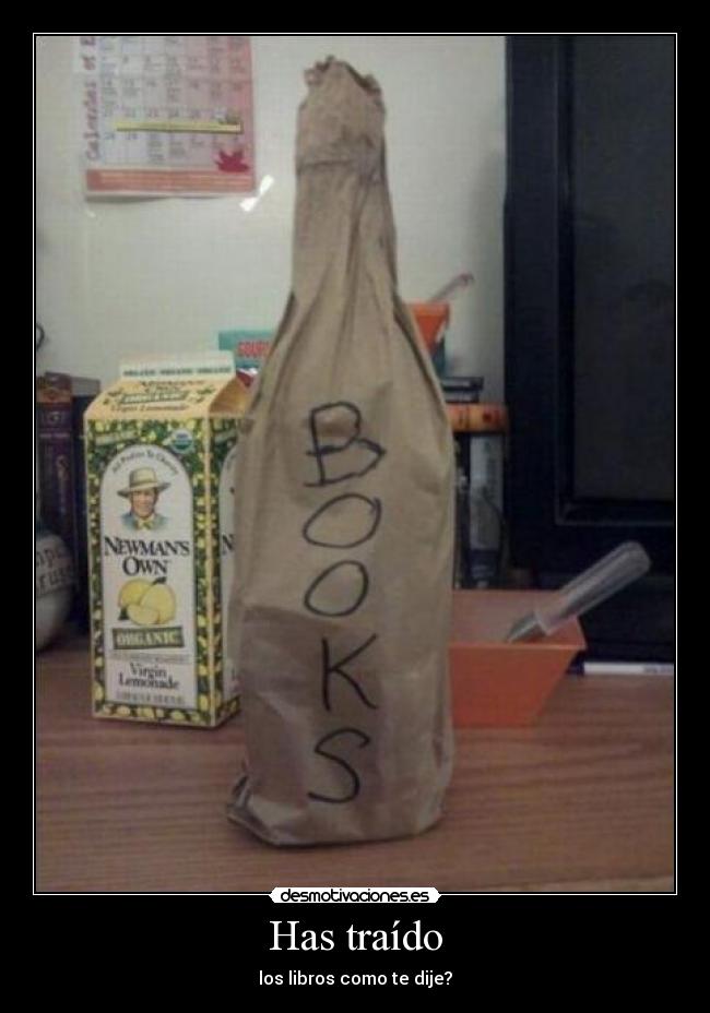 Has traído - los libros como te dije?