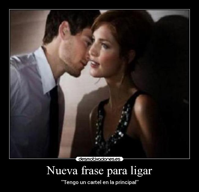 Nueva frase para ligar - Tengo un cartel en la principal