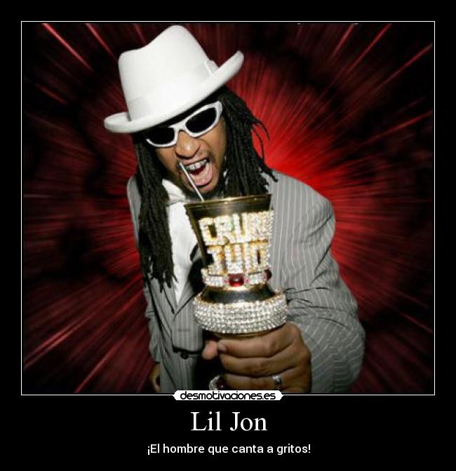 Lil Jon - ¡El hombre que canta a gritos!