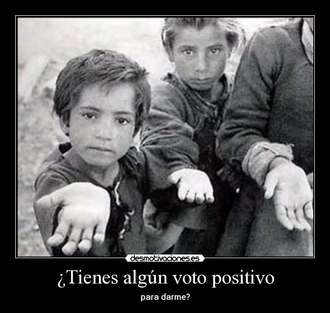 ¿Tienes algún voto positivo -