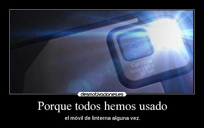 Porque todos hemos usado -