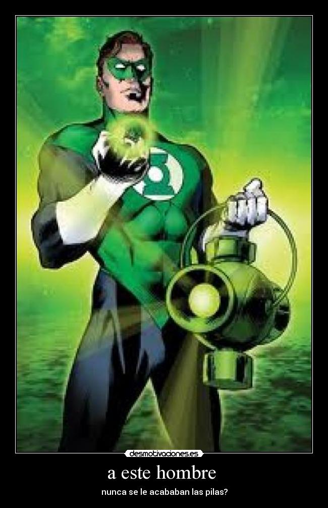a este hombre - nunca se le acababan las pilas?