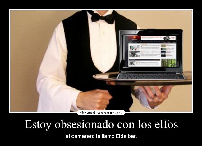 Estoy obsesionado con los elfos -